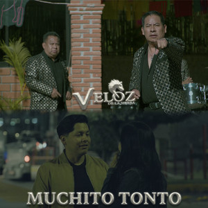 Veloz De La Sierra - Muchito Tonto