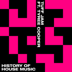 History of House Music - feat. Tyree Cooper by Tuff Jam, Tyree Cooper