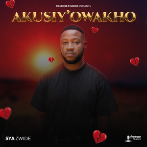 Akusiy'owakho by Sya Zwide