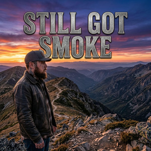 Still Got Smoke by Still Heals