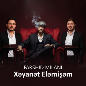 Xəyanət Eləmişəm by Farshid Milani