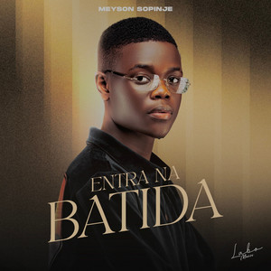 Entra na Batida by Meyson Sopinje