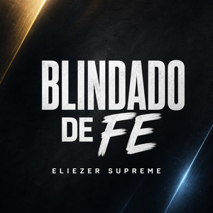 Blindado de Fe by Eliezer Supreme