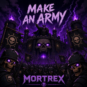 Make An Army by Mortrex