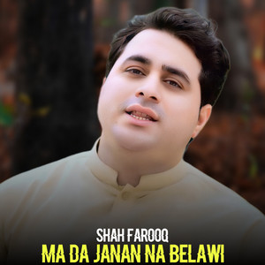 Shah Farooq - Ma Da Janan Na Belawi