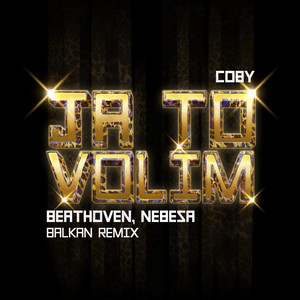 Coby - Ja To Volim (Beathoven & Nebesa Balkan Remix)