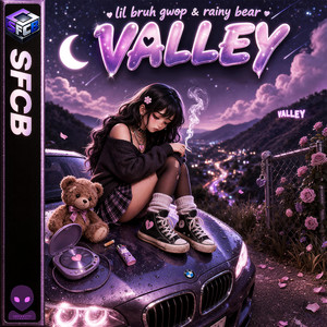 Valley by Lil Bruh Gwop, rainy bear