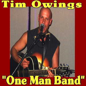 Tim Owings / One Man Band