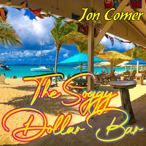 The Soggy Dollar Bar by Jon Comer