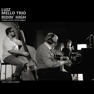 Ridin' High (Live At Arsis Studios) — Luiz Mello Trio