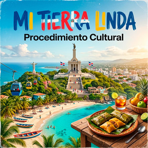 MI TIERRA LINDA by Procedimiento Cultural