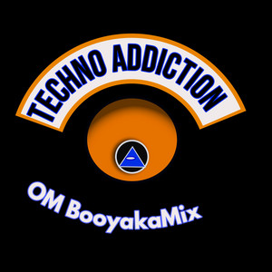 Techno Addiction by OM BooyakaMix