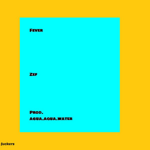 Fever by Zef