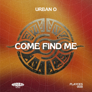 Come Find Me - Radio Edit by Urban O