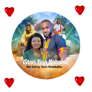 iStori Yiso Nobuhle by TEAM NKALAKATHA, Soft