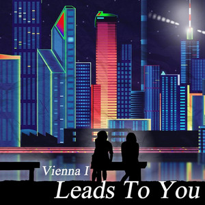 Leads to You by Vienna I