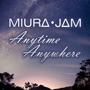Anytime Anywhere (From 