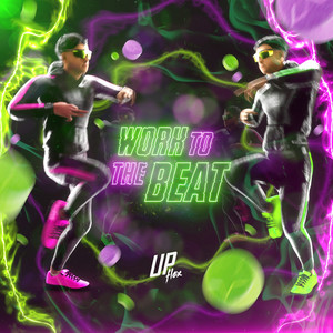 Work to the Beat by Upflex