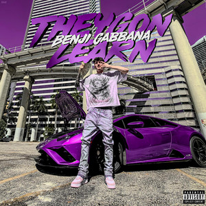 They Gon Learn by Benji Gabbana