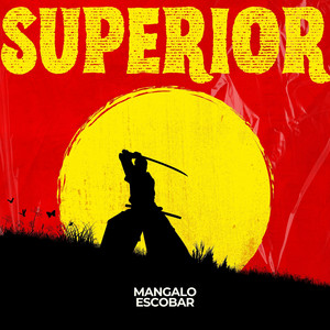 SUPERIOR by Mangalo Escobar