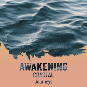 zZz Awakening Coastal Journeys zZz album