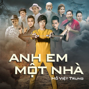 Hồ Việt Trung - Anh Em Một Nhà (Giải Cứu Tiểu Thư Original Soundtrack)