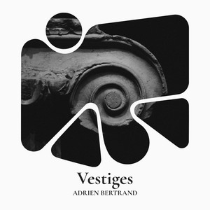 Vestiges by Adrien Bertrand