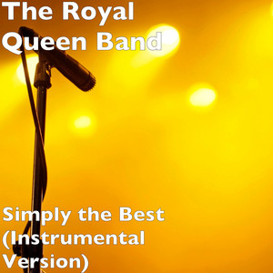 Simply the Best (Instrumental Version) by The Royal Queen Band