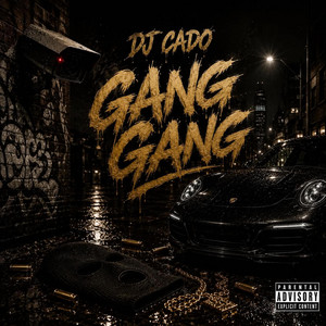 GANG GANG by DJ CADO