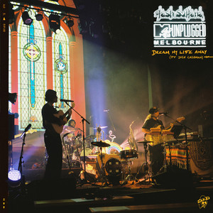 Dream My Life Away (feat. Josh Cashman) (MTV Unplugged, Live In Melbourne)