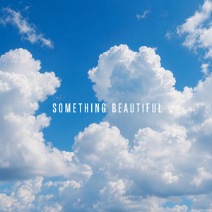 Something Beautiful by Mr.Heustiii