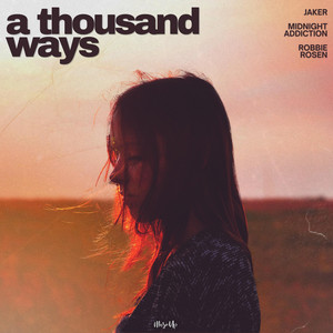 A Thousand Ways by Jaker, Midnight Addiction, Robbie Rosen