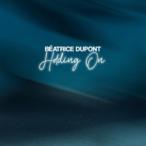 Holding On by Béatrice Dupont