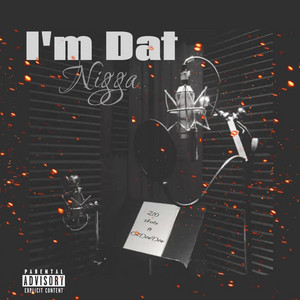 I'm Dat Nigga
