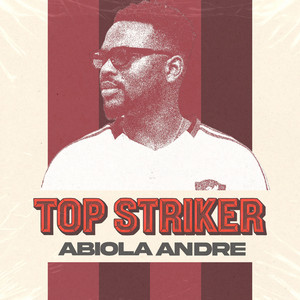 Top Striker by Abiola Andre