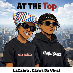 At The Top by Claws Da Vinci, LaCabra