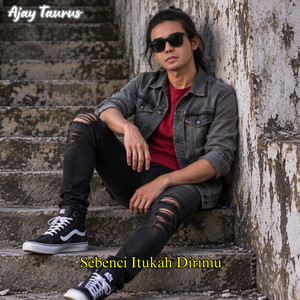 SEBENCI ITUKAH DIRIMU by AJAY TAURUS