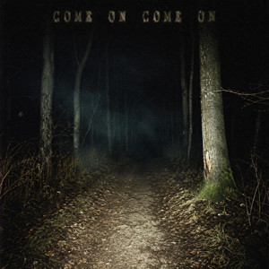 Come on Come On by Goingnotgoing
