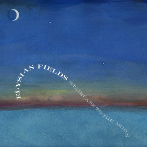 Staircase To The Moon by Elysian Fields