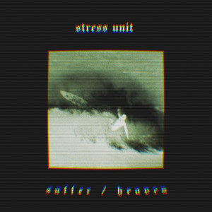 Heaven by Stress Unit
