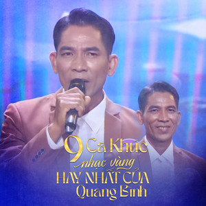 9 Ca Khúc Nhạc Vàng Hay Nhất / Của Quang Bình