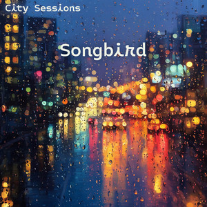 Songbird by City Sessions