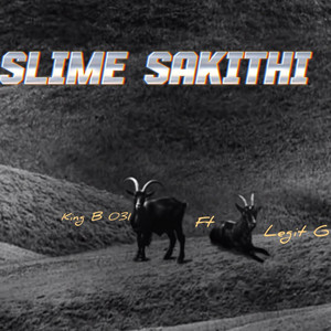 Slime Sakithi by King B 031, Legit G