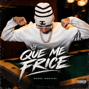 QUE ME FRICE by Dowba montana by VIBRA CARA