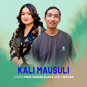 Jitu Lopchan - Kali Mausuli (feat. Prem Tamang Blon)