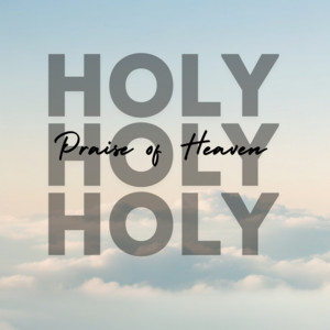 Praise of Heaven - 10,000 Reasons