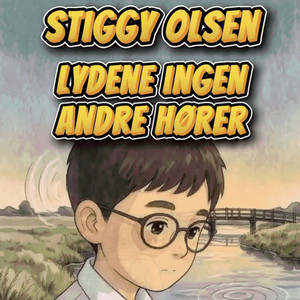 Lydene ingen andre hører by Stiggy Olsen