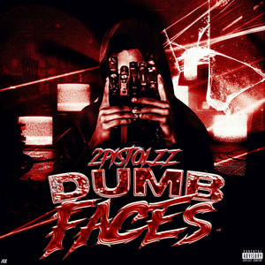 Dumb Faces by 2Pistolzz