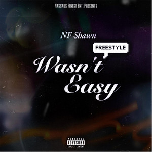 Wasn't Easy (freestyle) by NF Shawn