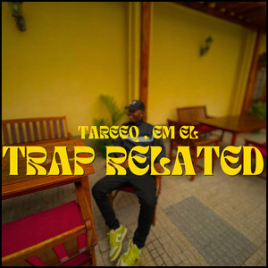 Trap Related by TAREEQ, Em EL